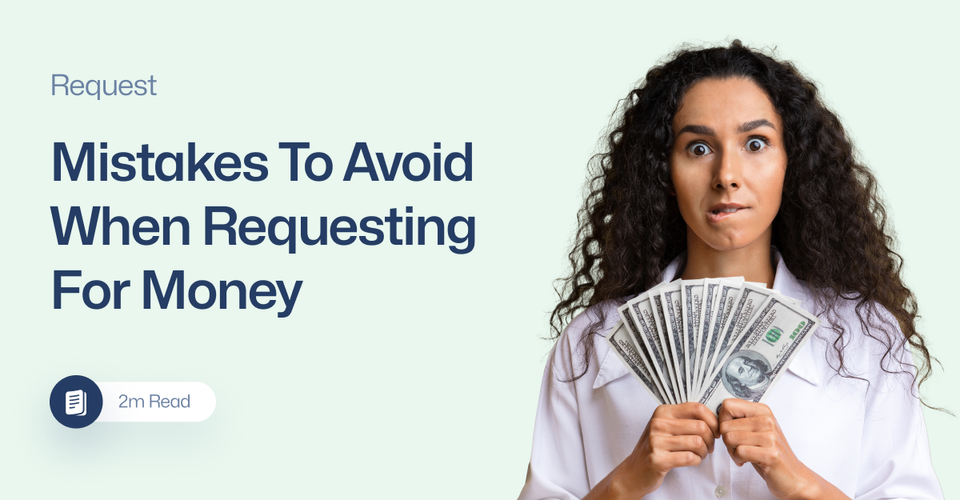 Mistakes to Avoid When Requesting Money